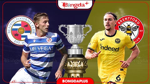  Nhận định bóng đá Reading vs Brentford, 02h00 ngày 16/9: Chênh lệch đẳng cấp